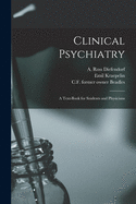 Clinical Psychiatry [electronic Resource]: a Text-book for Students and Physicians