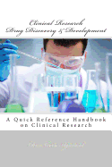 Clinical Research - Drug Discovery & Development: A Quick Reference Handbook on Clinical Research