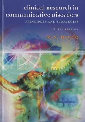 Clinical Research in Communicative Disorders: Principles and Strategies - Finkler, Kaja, and Hegde, M N