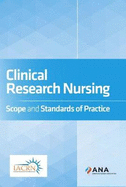Clinical Research Nursing: Scope and Standards of Practice