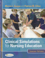 Clinical Simulations for Nursing Education - Learner Volume: Learner Volume