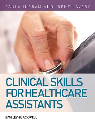 Clinical Skills for Healthcare Assistants - Ingram, Paula, and Lavery, Irene