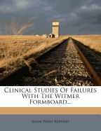 Clinical Studies of Failures with the Witmer Formboard