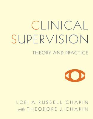 Clinical Supervision: Theory and Practice - Russell-Chapin, Lori Ann, and Chapin, Ted