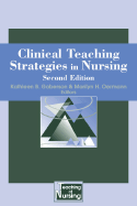 Clinical Teaching Strategies for Nursing - Gaberson, Kathleen B, PhD, RN, CNE, and Oermann, Marilyn H, PhD, RN, Faan