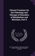 Clinical Treatises On the Pathology and Therapy of Disorders of Metabolism and Nutrition, Part 8