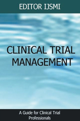 Clinical Trial Management - an Overview - Ijsmi, Editor