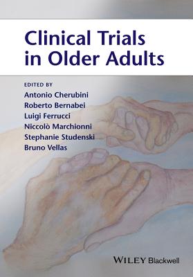 Clinical Trials in Older Adults - Cherubini, Antonio, and Bernabei, Roberto, and Ferrucci, Luigi