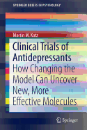 Clinical Trials of Antidepressants: How Changing the Model Can Uncover New, More Effective Molecules