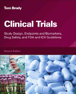 Clinical Trials: Study Design, Endpoints and Biomarkers, Drug Safety, and FDA and Ich Guidelines