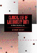 Clinical Use of Laboratory Data: A Practical Guide
