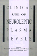 Clinical Use of Neuroleptic Plasma Levels - Aravagiri, Manickam, Dr., and Marder, Stephen R (Editor), and Janicak, Philip G, MD (Editor)