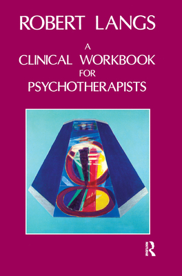 Clinical Workbook for Psychotherapists - Langs, Robert