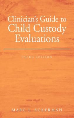 Clinician's Guide to Child Custody Evaluations - Ackerman, Marc J, Ph.D.