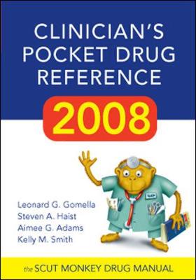 Clinician's Pocket Drug Reference - Gomella, Leonard G, Professor, Jr., and Haist, Steven A, Professor, Facp, and Adams, Aimee G, Pharmd