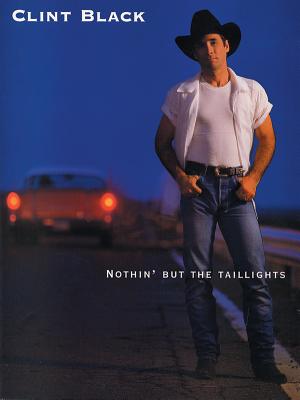 Clint Black -- Nothin' But the Taillights: Piano/Vocal/Chords - Black, Clint