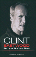 Clint Eastwood: Billion Dollar Man