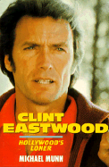 Clint Eastwood: Hollywood's Loner - Munn, Michael