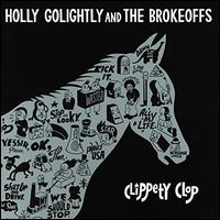 Clippety Clop - Holly Golightly & the Brokeoffs