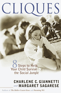 Cliques: Eight Steps to Help Your Child Survive the Social Jungle