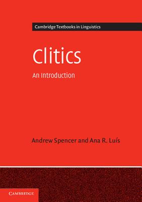 Clitics: An Introduction - Spencer, Andrew, and Luis, Ana R.