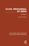 Clive, Proconsul of India: A Biography