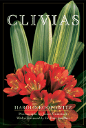 Clivias - Koopowitz, Harold, and Comstock, James (Photographer), and Smithers, Sir Peter (Foreword by)