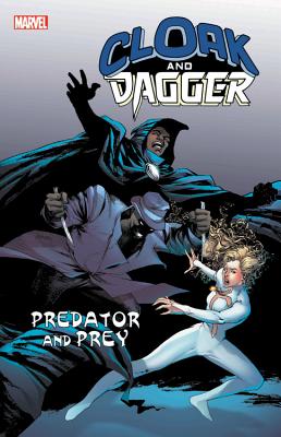 Cloak and Dagger: Predator and Prey - Mantlo, Bill (Text by), and Gillis, Peter B (Text by), and Austin, Terry (Text by)