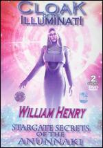 Cloak of the Illuminati: William Henry - Stargate Secrets of the Anunnaki