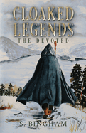 Cloaked Legends: The Devoted