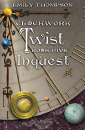 Clockwork Twist: Book Five: Inquest