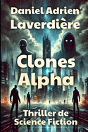 Clones Alpha: Thriller de Science Fiction