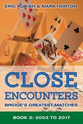 Close Encounters Book 2: Bridge's Greatest Matches (2003-2017) - Horton, Mark