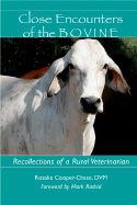 Close Encounters of the Bovine: Recollections of a Rural Veterinarian