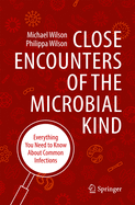 Close Encounters of the Microbial Kind: Everything You Need to Know about Common Infections