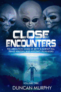 Close Encounters: Volume One: The Abduction Cases of Betty & Barney Hill, Travis Walton, and Antonio Villas-Boas