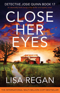Close Her Eyes: An absolutely heart-racing crime thriller and mystery novel