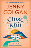 Close Knit: the brilliant new, feel-good love story about the joy of knitting, community and love!