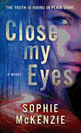 Close My Eyes: The Emotional and Intriguing Psychological Suspense Thriller