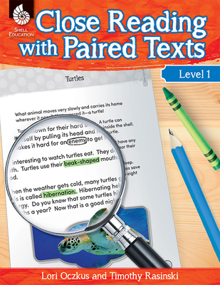 Close Reading with Paired Texts Level 1: Engaging Lessons to Improve Comprehension - Oczkus, Lori, and Rasinski, Timothy