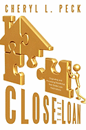 Close That Loan!: Originating and Processing Residential Real Estate Loan Applications