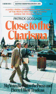 Close to Charisma: My Years Between the Press and Pierre Elliott Trudeau - Gossage, Patrick