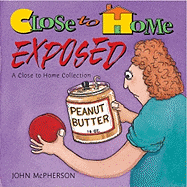 Close to Home Exposed