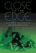 Close to the Edge: How Yes's Masterpiece Defined Prog Rock
