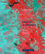 Close Up at a Distance: Mapping, Technology, and Politics