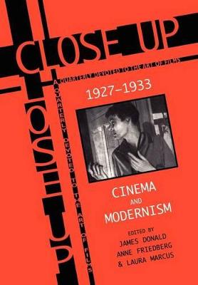 Close Up: Cinema and Modernism - Donald, James (Editor), and Friedberg, Anne (Editor), and Marcus, Laura (Editor)