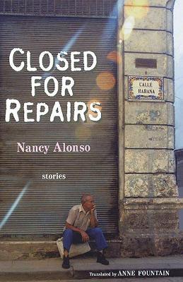 Closed for Repairs - Alonso, Nancy, and Fountain, Anne (Translated by)