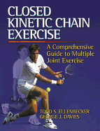 Closed Kinetic Chain Exercise: A Comprehensive Guide to Multiple Joint Exercises