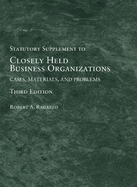 Closely Held Business Organizations: Cases, Materials, and Problems, Statutory Supplement