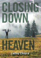 Closing Down Heaven